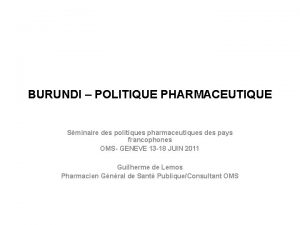 BURUNDI POLITIQUE PHARMACEUTIQUE Sminaire des politiques pharmaceutiques des