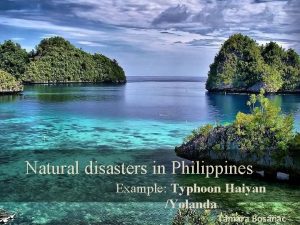 Natural disasters in Philippines Example Typhoon Haiyan Yolanda