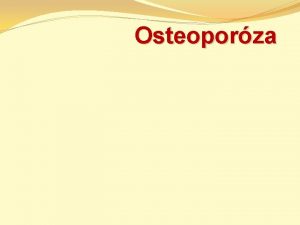 Osteoporza Definice dnut kost tich zlodj kost syndrom