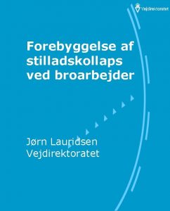 Forebyggelse af stilladskollaps ved broarbejder Jrn Lauridsen Vejdirektoratet