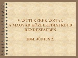 VASTI KEREKASZTAL A MAGYAR KZLEKEDSI KLUB RENDEZSBEN 2004