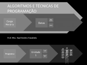 ALGORITMOS E TCNICAS DE PROGRAMAO Carga Horria Datas