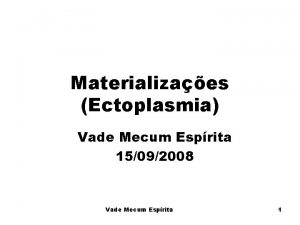 Materializaes Ectoplasmia Vade Mecum Esprita 15092008 Vade Mecum