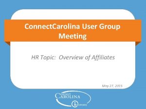 Connect Carolina User Group Meeting HR Topic Overview