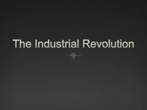 The Industrial Revolution The Inventors Explain of each