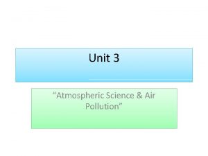 Unit 3 Atmospheric Science Air Pollution Atmosphere Atmosphere