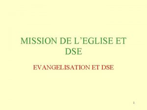 MISSION DE LEGLISE ET DSE EVANGELISATION ET DSE