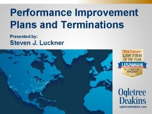 Performance Improvement Plans and Terminations Presented by Steven