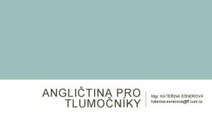 ANGLITINA PRO TLUMONKY Mgr KATEINA ENEROV katerina esnerovaff