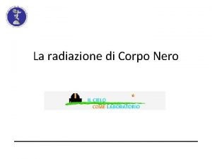 La radiazione di Corpo Nero LOnda Elettromagnetica l