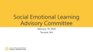 Social Emotional Learning Advisory Committee February 18 2020