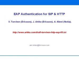 EAP Authentication for SIP HTTP V Torvinen Ericsson