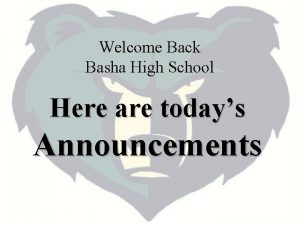 Welcome Back Basha High School Here are todays