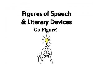 Figures of Speech Literary Devices Go Figure Figures