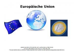 Europische Union Europische Union Die Europische Union wurde