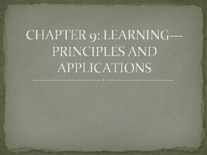 CHAPTER 9 LEARNING PRINCIPLES AND APPLICATIONS SECTION 1
