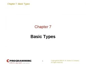 Chapter 7 Basic Types Chapter 7 Basic Types
