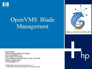 Open VMS Blade Management Barry Kierstein Software EngineerAM