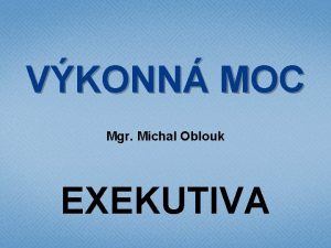 VKONN MOC Mgr Michal Oblouk EXEKUTIVA PREZIDENT hlava