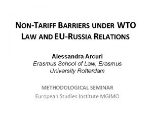 NONTARIFF BARRIERS UNDER WTO LAW AND EURUSSIA RELATIONS