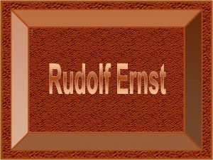 Rudolf Ernst nasceu em Viena ustria em 1854