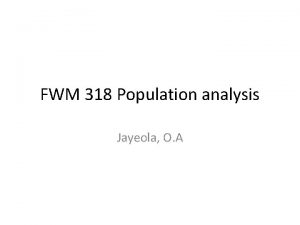 FWM 318 Population analysis Jayeola O A CHARACTERISTICS