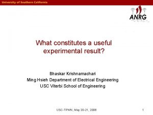 What constitutes a useful experimental result Bhaskar Krishnamachari