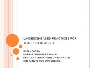 EVIDENCEBASED PRACTICES FOR TEACHING READING SUSAN FARRA DIVERSE