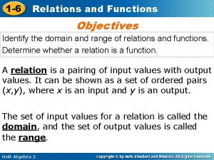1 6 Relations and Functions Objectives Identify the