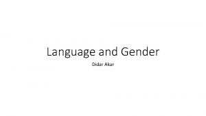 Language and Gender Didar Akar Gender Sexuality Sex