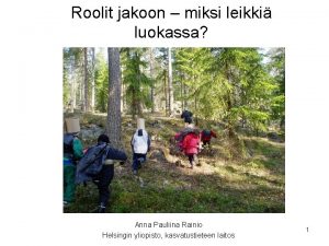 Roolit jakoon miksi leikki luokassa Anna Pauliina Rainio