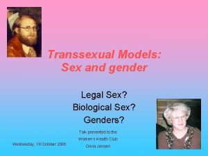 Transsexual Models Sex and gender Legal Sex Biological