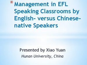 Management in EFL Speaking Classrooms by English versus