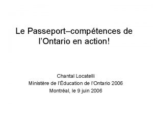 Le Passeportcomptences de lOntario en action Chantal Locatelli