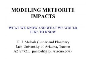 MODELING METEORITE IMPACTS WHAT WE KNOW AND WHAT