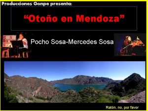 Producciones Gonpe presenta Otoo en Mendoza Pocho SosaMercedes