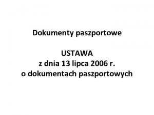 Dokumenty paszportowe USTAWA z dnia 13 lipca 2006