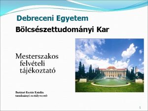 Debreceni Egyetem Blcsszettudomnyi Kar Mesterszakos felvteli tjkoztat Bartn