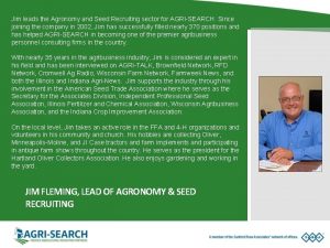 Jim leads the Agronomy and Seed Recruiting sector