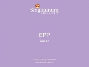 Anglistics Study Programme EPP Week 8 1 Anglistics