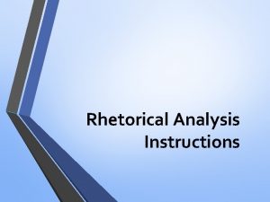 Rhetorical Analysis Instructions Part 1 Rhetorical Situation Information