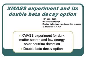 XMASS experiment and its double beta decay option
