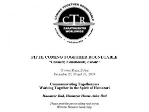 FIFTH COMING TOGETHER ROUNDTABLE Connect Collaborate Create Crowne