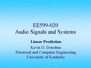 EE 599 020 Audio Signals and Systems Linear