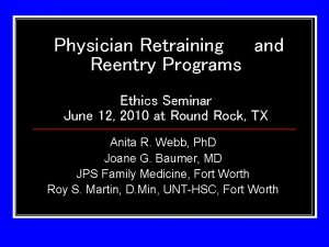 Physician Retraining and Reentry Programs Ethics Seminar June