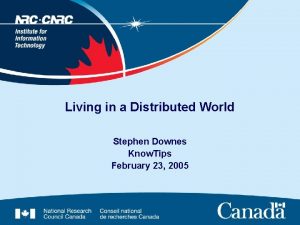Living in a Distributed World Stephen Downes Know