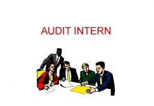 AUDIT INTERN PENGERTIAN AUDIT INTERN Pemeriksaaan yang dilakukan