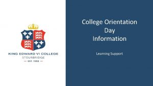 College Orientation Day Information Learning Support Learning Support