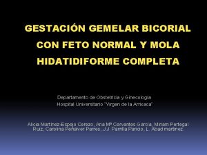 GESTACIN GEMELAR BICORIAL CON FETO NORMAL Y MOLA