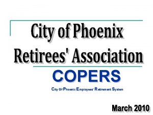 COPERS City of Phoenix Employees Retirement System Agenda